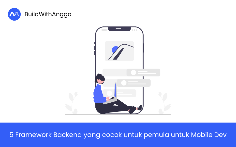 Kelas 5 Framework Back-end yang Cocok untuk Mobile Dev Pemula di BuildWithAngga